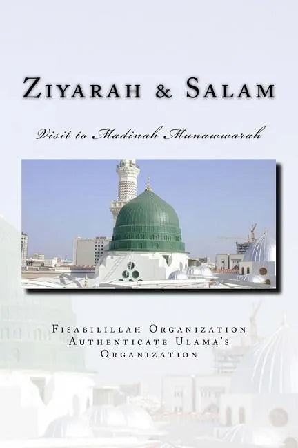 Ziyarah & Salam: Visit to Madinah Munawwarah & 40 Salwat on our beloved Nabi Sayyidina Muhammad( PBUH ) - Paperback