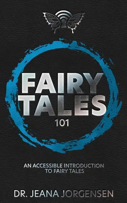 Fairy Tales 101: An Accessible Introduction to Fairy Tales - Hardcover