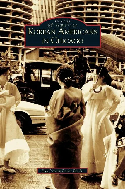 Korean Americans in Chicago - Hardcover