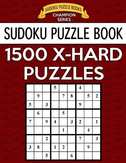 Sudoku Puzzle Book, 1,500 EXTRA HARD Puzzles: Gigantic Bargain Sized Book, No Wasted Puzzles With Only One Level - Paperback
