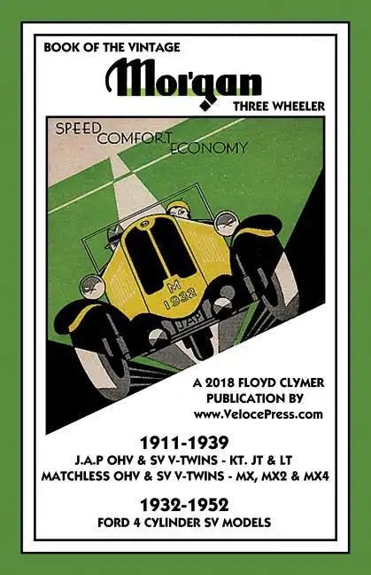 Book of the Vintage Morgan Three Wheeler 1911-1952 All Matchless & J.A.P. V-Twin & Ford 4 Cylinder Models - Paperback