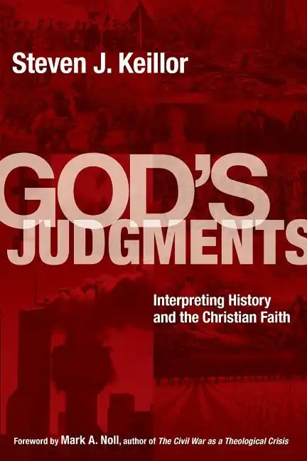 God's Judgments: Interpreting History and the Christian Faith - Paperback