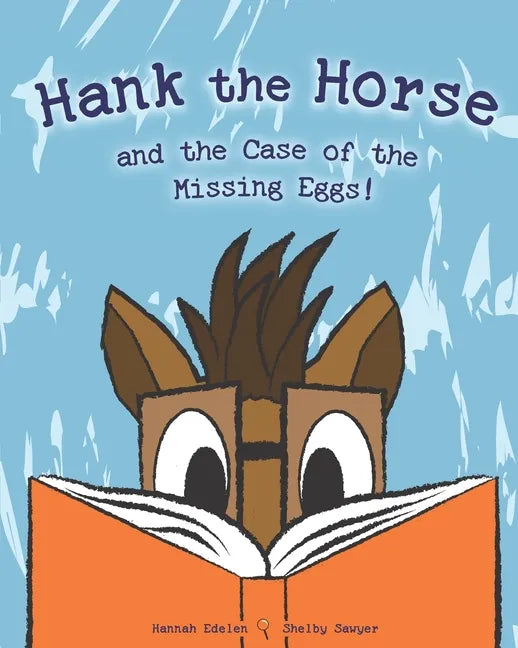 Hank the Horse and the Case of the Missing Eggs! - Paperback