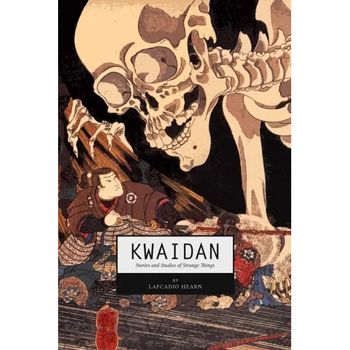Kwaidan: Stories and Studies of Strange Things - Paperback