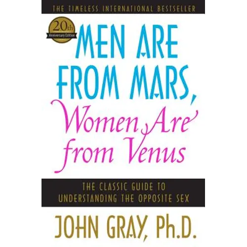 Men Are from Mars, Women Are from Venus: The Classic Guide to Understanding the Opposite Sex - Paperback