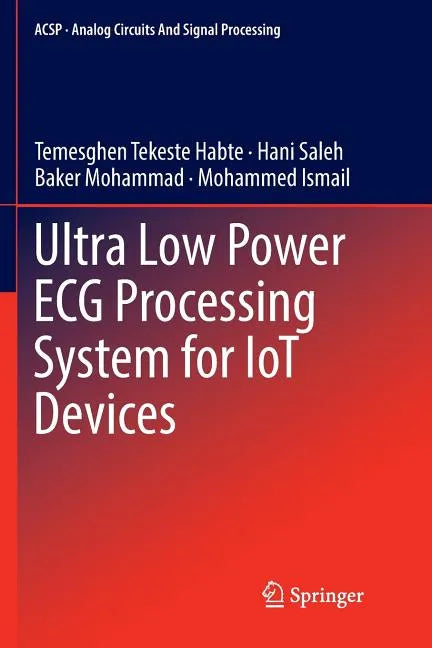 Ultra Low Power ECG Processing System for Iot Devices - Paperback