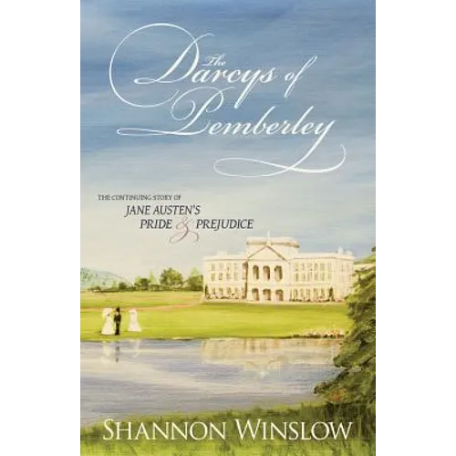 The Darcys of Pemberley: The Continuing Story of Jane Austen's Pride and Prejudice - Paperback
