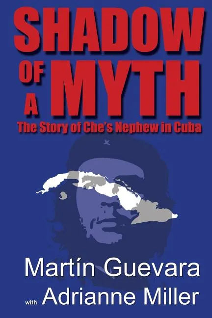 Shadow of a Myth: The Story of Che's Nephew in Cuba - Paperback