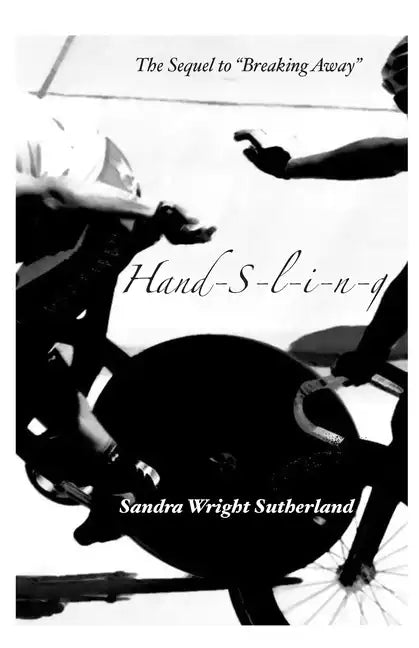 Handsling: The Sequel to Breaking Away - Paperback