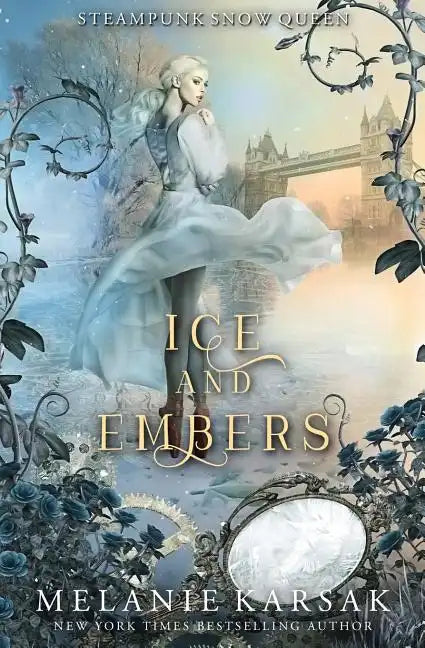 Ice and Embers: Steampunk Snow Queen - Paperback