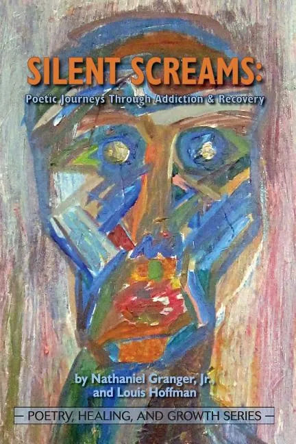 Silent Screams: Poetic Journeys Through Addiction and Recovery - Paperback