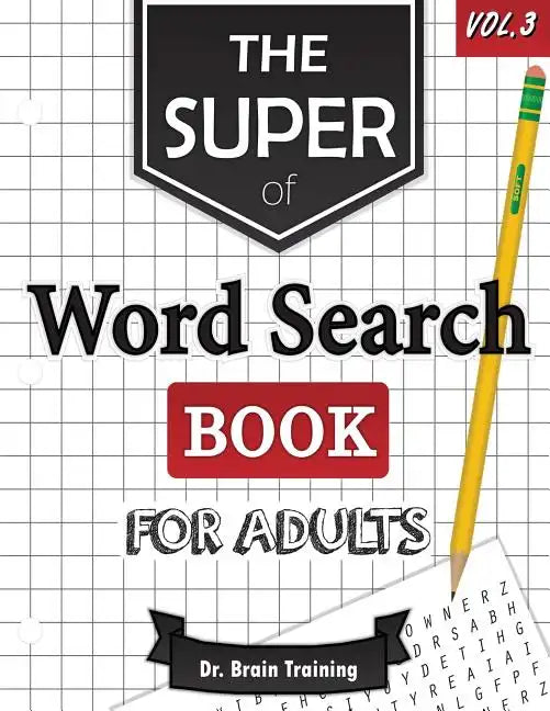 The Super Word Search Book For Adults: Brain Training With The Best Word Search Puzzles Books - Paperback