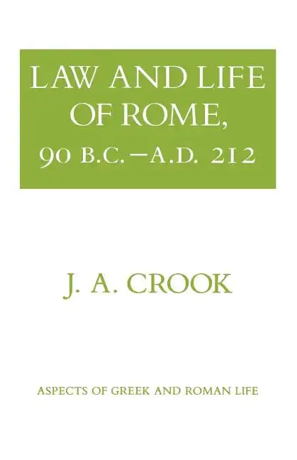Law and Life of Rome, 90 B.C.-A.D. 212 - Paperback