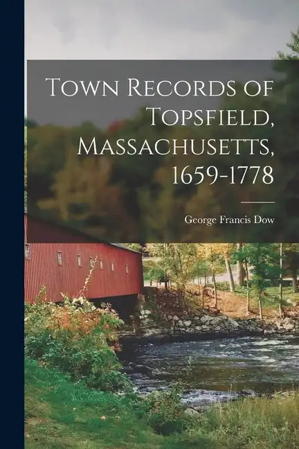 Town Records of Topsfield, Massachusetts, 1659-1778 - Paperback