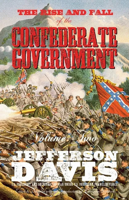 The Rise and Fall of the Confederate Government: Volume Two - Paperback