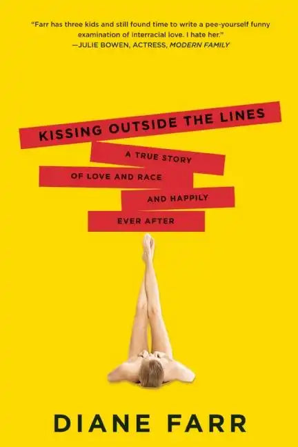 Kissing Outside the Lines: A True Story of Love and Race and Happily Ever After - Paperback