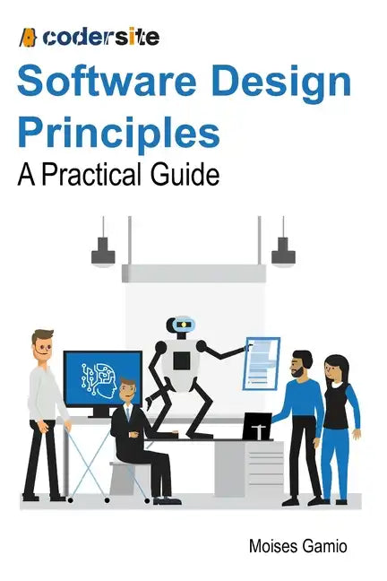 Software Design Principles: A Practical Guide - Paperback