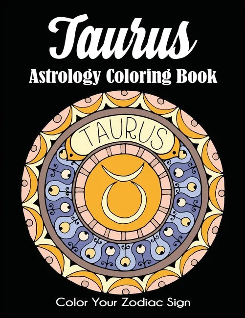 Taurus Astrology Coloring Book: Color Your Zodiac Sign - Paperback