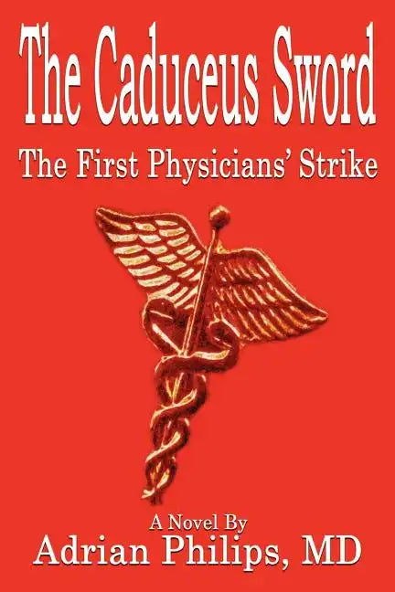 The Caduceus Sword: The First Physicians' Strike - Paperback