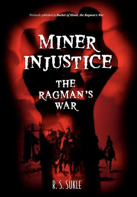 Miner Injustice: The Ragman's War - Hardcover