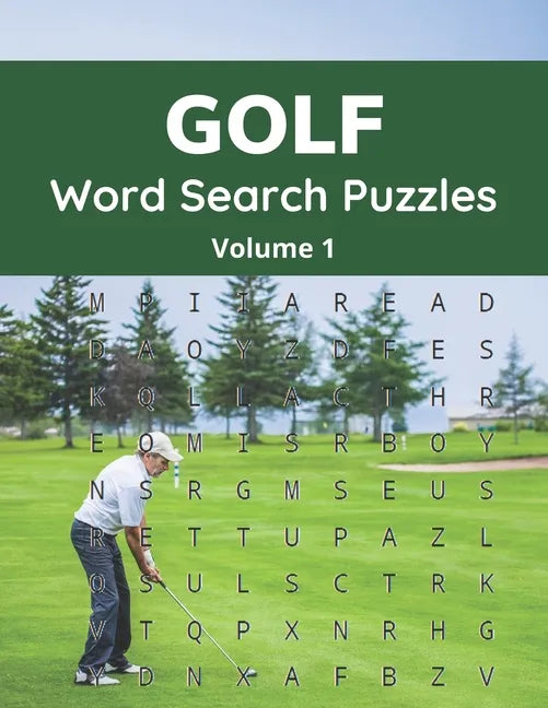Golf Word Search Puzzles (Volume 1): Trivia Puzzle Book with Solutions for Adult and Senior Golfers - Paperback