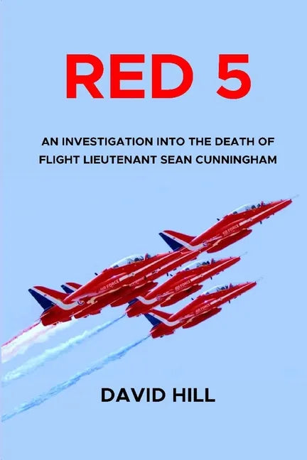Red 5: An investigation into the death of Flight Lieutenant Sean Cunningham - Paperback