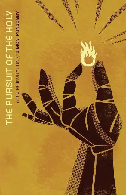 The Pursuit of the Holy: A Divine Invitation - Paperback