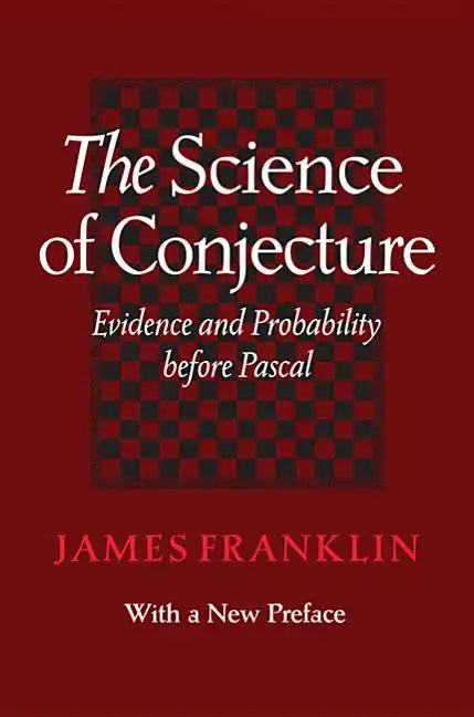 Science of Conjecture: Evidence and Probability Before Pascal - Paperback