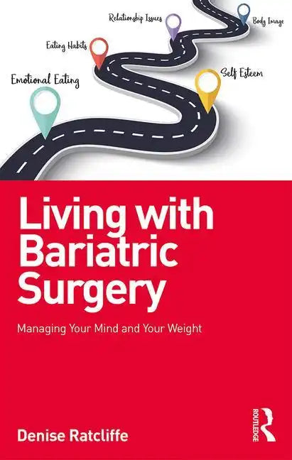 Living with Bariatric Surgery: Managing Your Mind and Your Weight - Paperback