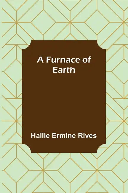 A Furnace of Earth - Paperback