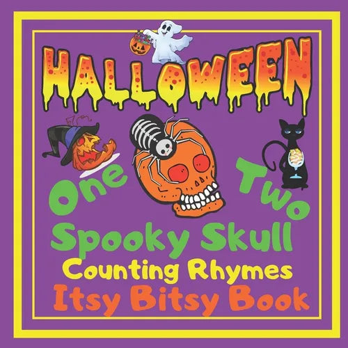 Halloween - One Two Spooky Skull! Counting Rhymes - Itsy Bitsy Book: (Learn Numbers 1-20) Perfect Gift For Babies, Toddlers, Small Kids - Paperback