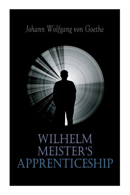 Wilhelm Meister's Apprenticeship: German Literature Classic - Paperback