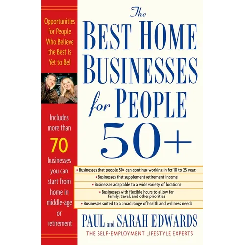 Best Home Businesses for People 50+: 70+ Businesses You Can Start from Home in Middle-Age or Retirement - Paperback