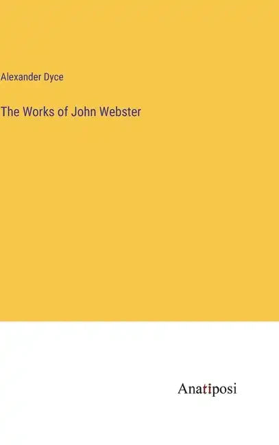 The Works of John Webster - Hardcover