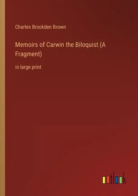 Memoirs of Carwin the Biloquist (A Fragment): in large print - Paperback
