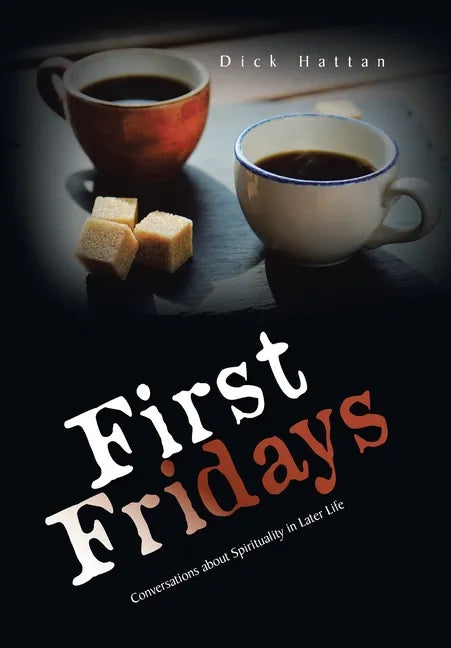 First Fridays: Conversations About Spirituality in Later Life - Hardcover