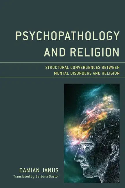 Psychopathology and Religion: Structural Convergences between Mental Disorders and Religion - Paperback