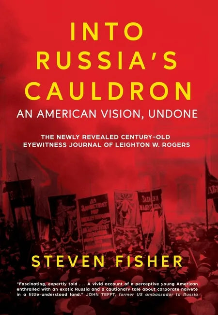 Into Russia's Cauldron: An American Vision, Undone - Hardcover