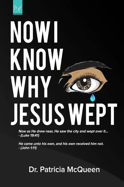 Now I Know Why Jesus Wept - Paperback