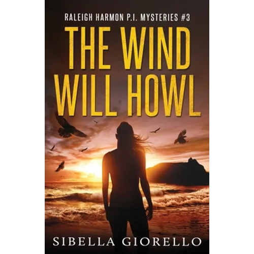 The Wind Will Howl: Book 3 Raleigh Harmon P.I . - Paperback