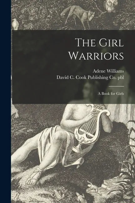 The Girl Warriors: a Book for Girls - Paperback