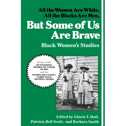 But Some of Us Are Brave: All the Women Are White, All the Blacks Are Men: Black Women's Studies - Paperback