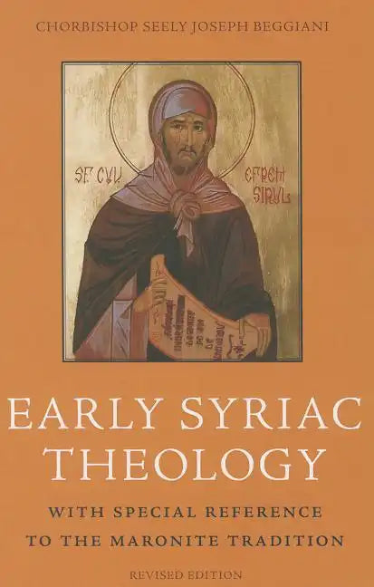 Early Syriac Theology: With Special Reference to the Maronite Tradition - Paperback