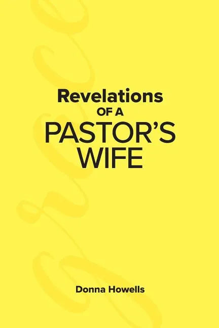Revelations of a Pastor's Wife - Paperback