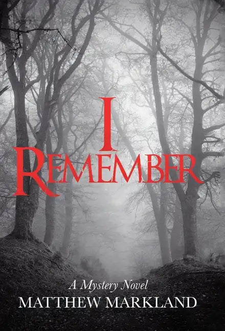 I Remember: A Mystery Novel - Hardcover