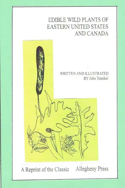 Edible Wild Plants of Eastern United States and Canada - Paperback