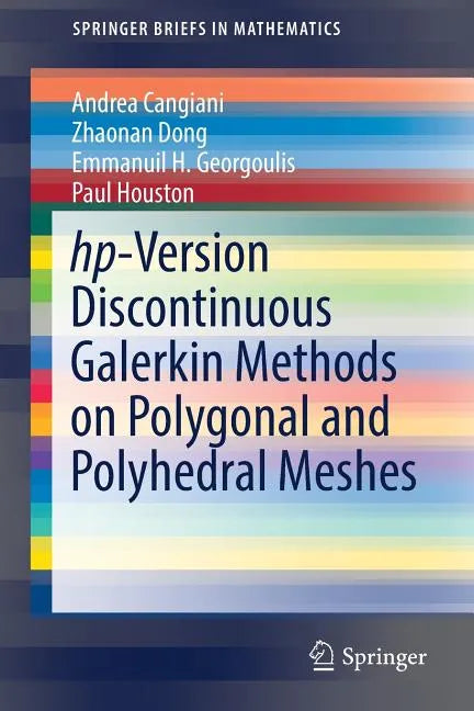 Hp-Version Discontinuous Galerkin Methods on Polygonal and Polyhedral Meshes - Paperback