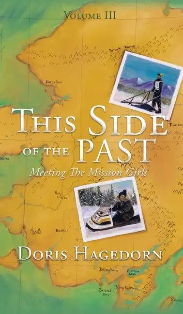 This Side of the Past: Meeting The Mission Girls - Hardcover