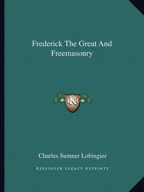 Frederick the Great and Freemasonry - Paperback