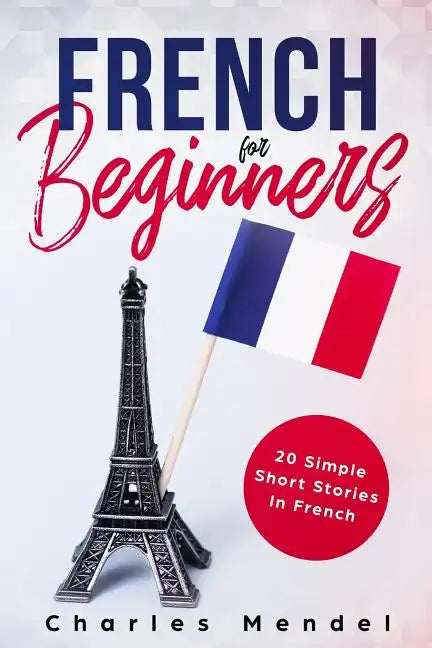 French For Beginners: 20 Simple Stories In French - Paperback